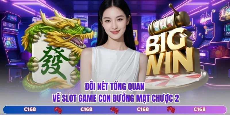 Đôi nét tổng quan về Slot game Con Đường Mạt Chược 2