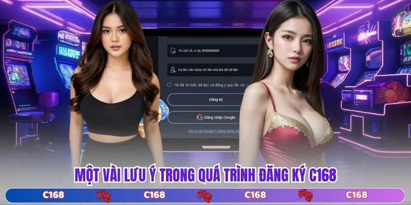 Một vài lưu ý trong quá trình đăng ký C168